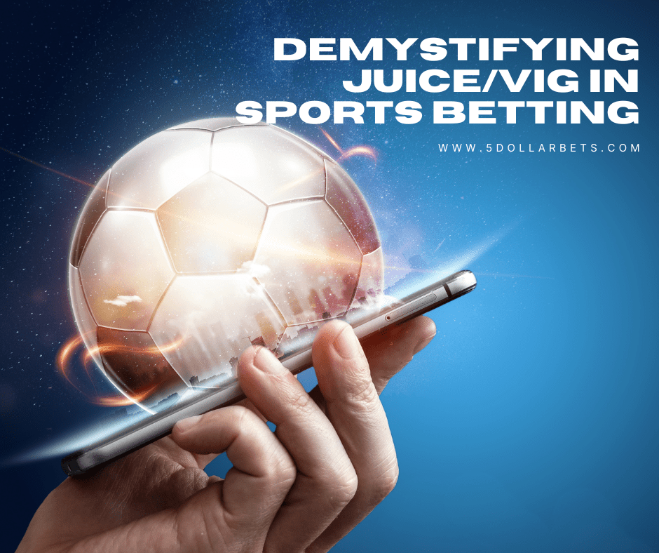 Demystifying Juice/Vig in Sports Betting: What You Need to&nbsp;Know